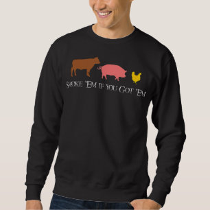 Sudadera Smoke Em Si Lo Tienes BBQ Smoker Fan Beef Chick