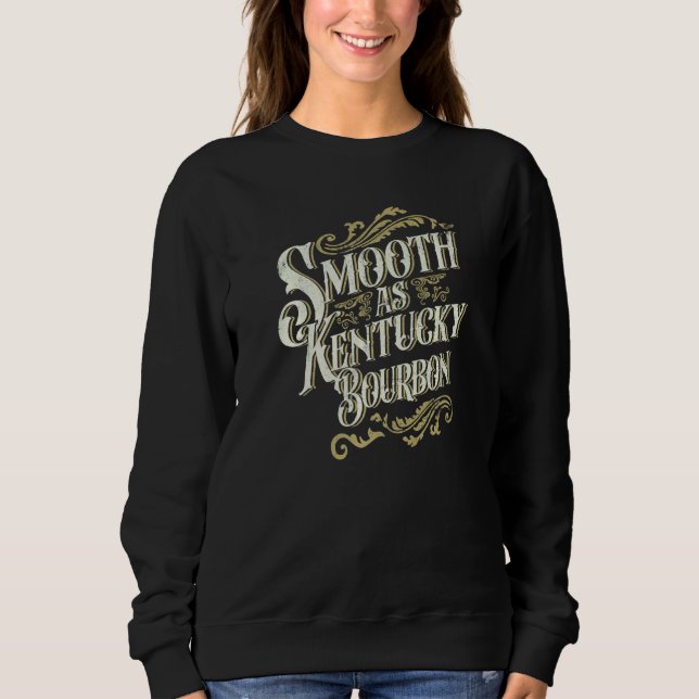 Sudadera Smooth As Kentucky Bourbon Drinker Kentucky Bourbo (Anverso)