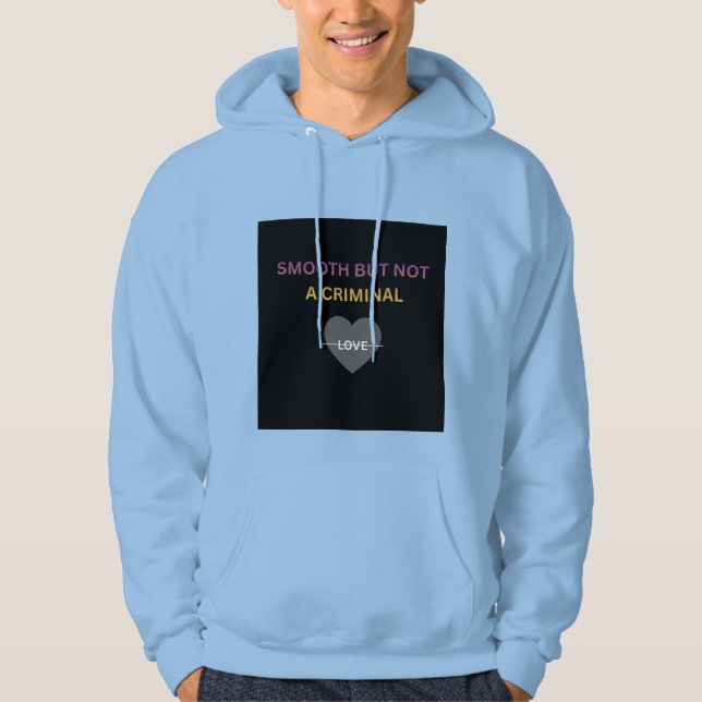 Sudadera Smooth But Not a Criminal ⭐ (Anverso)