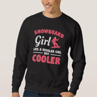 Sudadera Snowboard Girl Like A Regular Girl But Cooler Snow