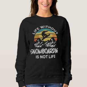 Sudadera Snowboard Snowboard Vintage Retro Life sin