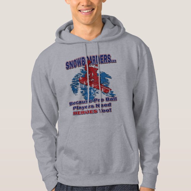 Sudadera Snowboarders-Porque-Pro-Ball-Jugadores-Necesitan-H (Anverso)