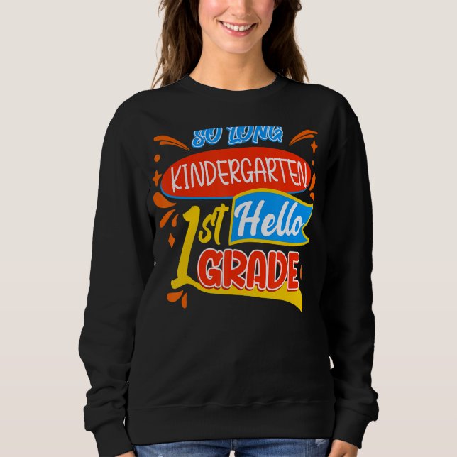 Sudadera So Long Kindergarten Hello First Grado Back to (Anverso)