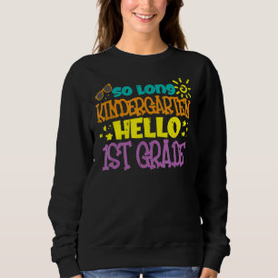 Sudadera So Long Kindergarten Hola 1er grado Feliz último d