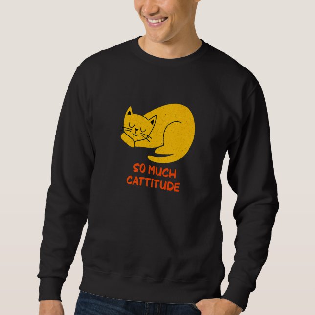Sudadera So Much Cattitude  Cat Mom Humor Cat Dad Coworker  (Anverso)