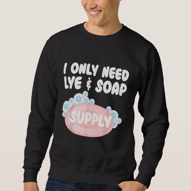 Sudadera Soap Making For Soap Maker Soap  Soaping Handmade  (Anverso)