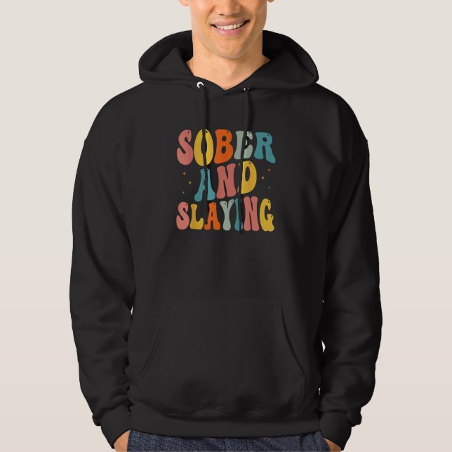 Sudadera Sober and Slaying Sobriety Recovery Anniversary Aw (Anverso)