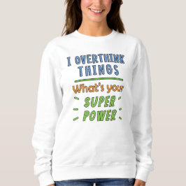 Sudadera Sobrepensar las cosas