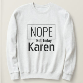Sudadera Sobreviví a 2020 - No Hoy Karen Sweatshirt