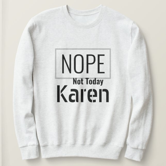 Sudadera Sobreviví a 2020 - No Hoy Karen Sweatshirt (Anverso del diseño)