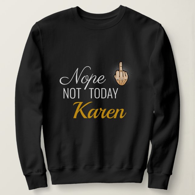Sudadera Sobreviví a 2020 - No Hoy Karen Sweatshirt (Anverso del diseño)