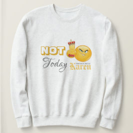 Sudadera Sobreviví a 2020 - ¡No! Hoy Karen Sweatshirt