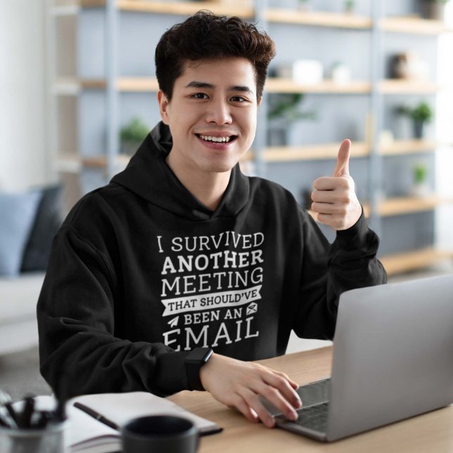 Sudadera Sobreviví A Otra Reunión (I Survived Another Meeting That Should’ve Been An Email Hoodie)