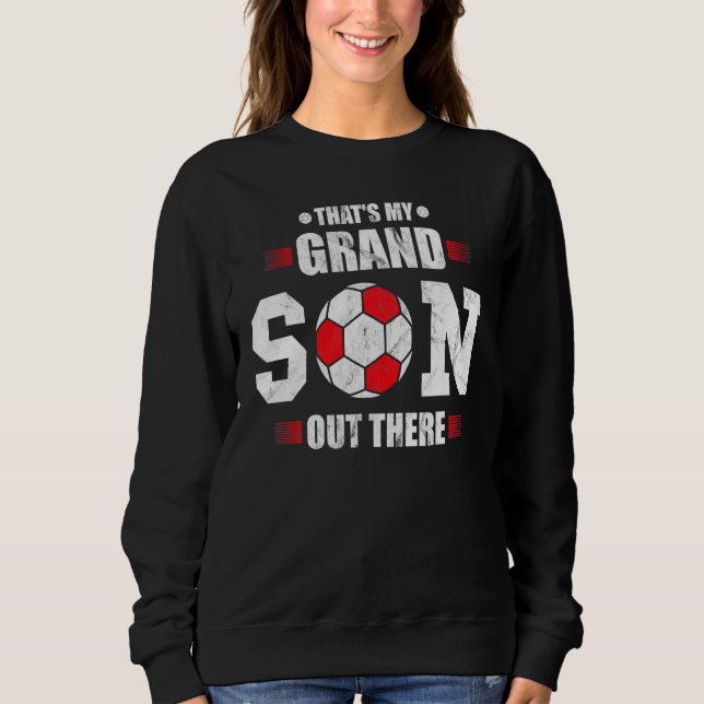 Sudadera Soccer grandma  that's my grandson out there footb (Anverso)