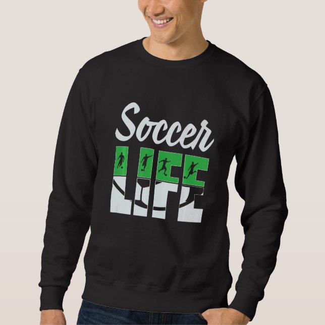Sudadera Soccer Life Soccer Player Silhouette Soccer  Futbo (Anverso)