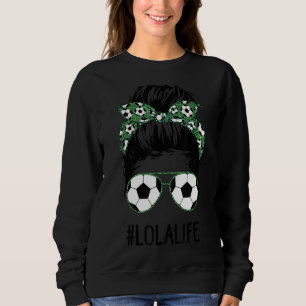 Sudadera Soccer Lola Life Messy Bun Hair Gafas de sol Madre