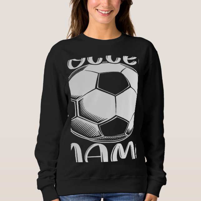 Sudadera Soccer Mama For MenWomen Family Matching Players T (Anverso)