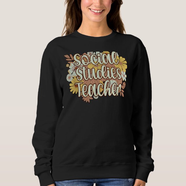Sudadera Social Studies Teacher Flowers Social Studies Teac (Anverso)