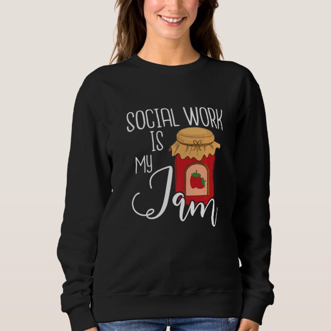 Sudadera Social Work Is My Jam  Public Social Worker Casewo (Anverso)