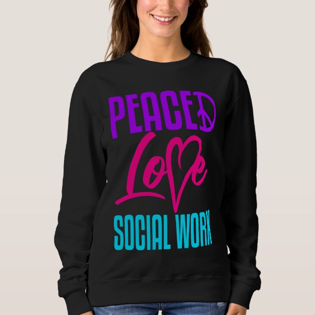 Sudadera Social Worker Work Peace Love Masters MSW Graduati (Anverso)