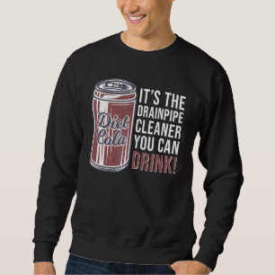 Sudadera Soda Can It's The Drainpipe Cleaner