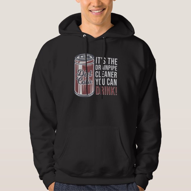 Sudadera Soda Can It's The Drainpipe Cleaner (Anverso)