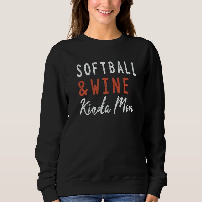 Sudadera Softball And Wine Kinda Mom  Coach Women Player (Anverso)