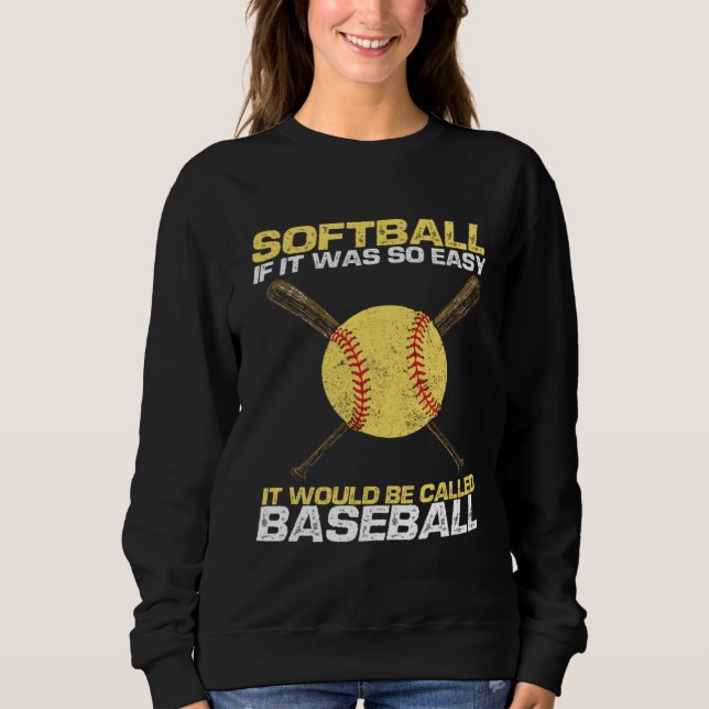 Sudadera Softball If It Was So Easy It Would Be Called Base (Anverso)