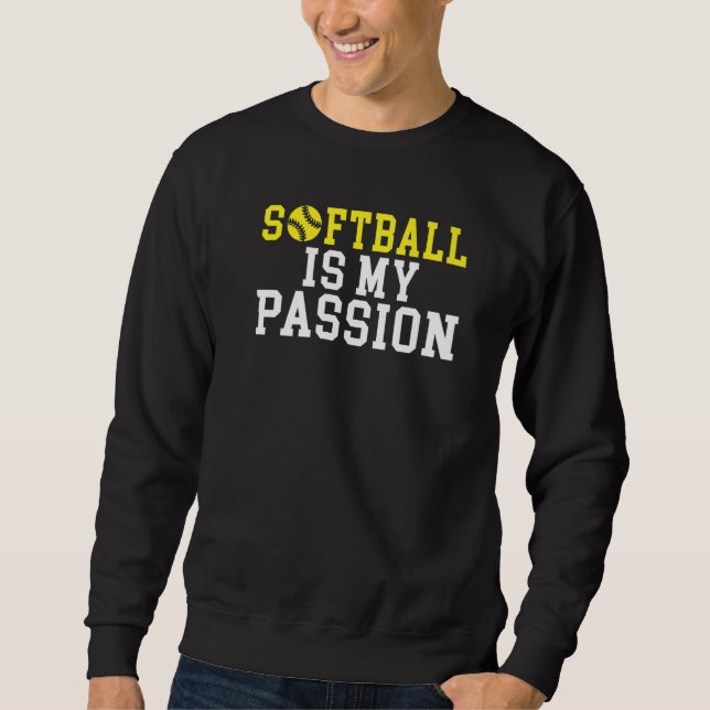 Sudadera Softball is my Passion   (Anverso)