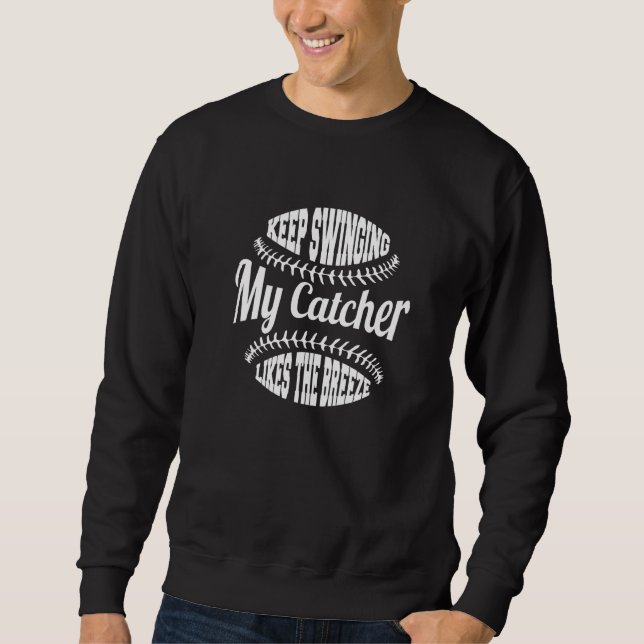 Sudadera Softball Pitcher Keep Swinging My Catcher Likes Th (Anverso)