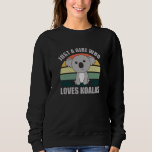 Sudadera Solamente un Chica que ama a los Koalas animales d
