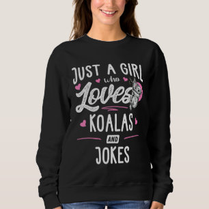 Sudadera Solamente Una Chica Que Ama A Koalas Y A Las Mujer