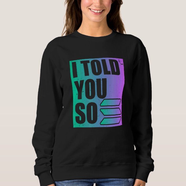 Sudadera Solana Crypto Te Lo Dije (Anverso)