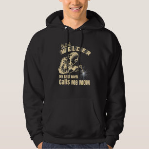 Sudadera Soldador Hábil Mi Mejor Trabajo Me Llama Mamá Fabr