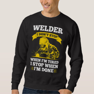 Sudadera soldador, no paro cuando estoy cansado, paro cuand