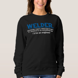 Sudadera Soldador, porque no me importa el trabajo duro ---