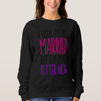 Sudadera Solía casarme, pero ahora soy mucho mejor Divo