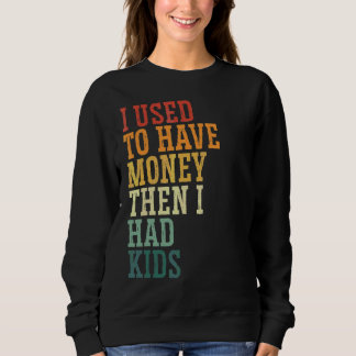 Sudadera Solía recaudar dinero de papá y los niños rompían