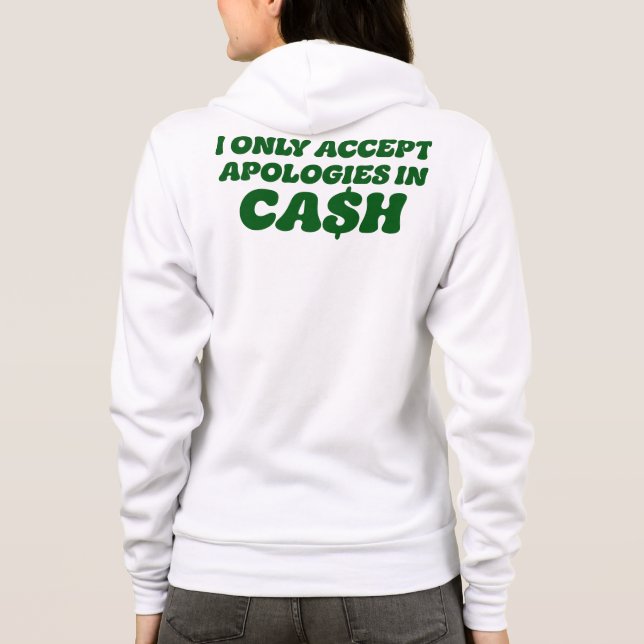 Sudadera Solo Acepto Disculpas en Efectivo, Efectivo Sassy  (Reverso)
