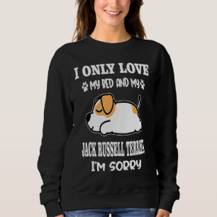 Sudadera Solo amo a mi cama y a mi perro terrier Jack Russe