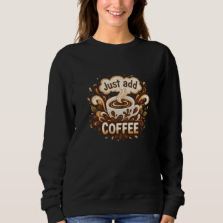 Sudadera "Solo Añade Café" Motivo Gráfico Mujer