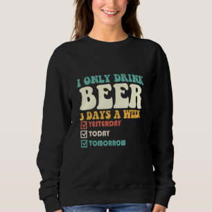 Sudadera Solo bebo cerveza 3 días a la semana cerveza