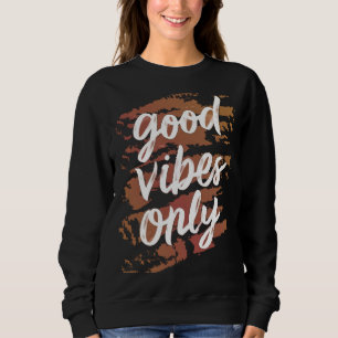 Sudadera sólo buenas vibraciones
