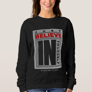 Sudadera Sólo créanme en ustedes mismos bordados