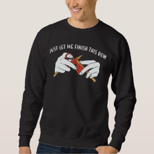 Sudadera Sólo Déjame Terminar Esta Fila
