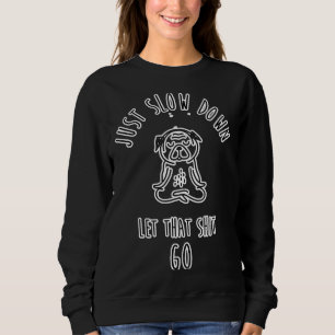 Sudadera Sólo despacio la pug de yoga para perros