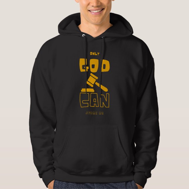 Sudadera Sólo Dios puede juzgarme a los hombres (Anverso)