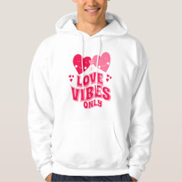 Sudadera Sólo el día de San Valentín Love Vibes