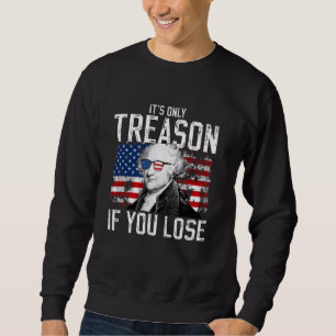 Sudadera Solo es traición si pierdes a John Adams 4 de Ju