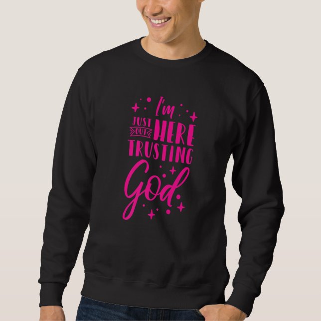 Sudadera Sólo estoy aquí confiando en Dios (Anverso)
